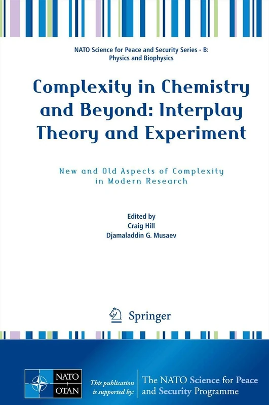 Complexity in Chemistry and Beyond: Interplay Theory and Experiment: New and Old Aspects of Complexity in Modern Research (NATO Science for Peace and Security Series B: Physics and Biophysics)