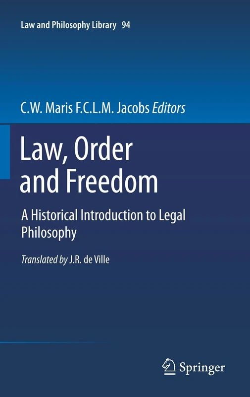 Law, Order and Freedom: A Historical Introduction to Legal Philosophy: 94 (Law and Philosophy Library, 94)