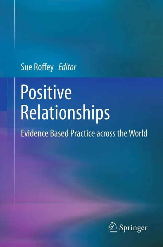 Positive Relationships: Evidence Based Practice across the World