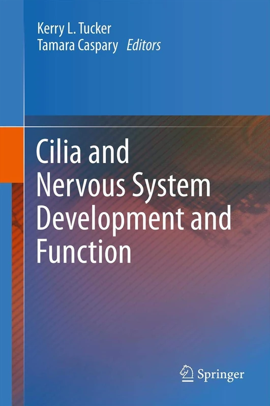 Springer - Cilia and Nervous System Development and Function