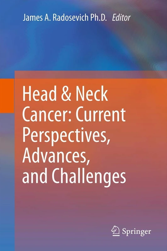 Head & Neck Cancer: Current Perspectives, Advances, and Challenges