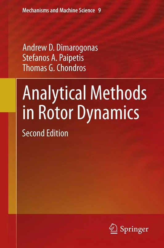 Analytical Methods in Rotor Dynamics: Second Edition: 9 (Mechanisms and Machine Science, 9)