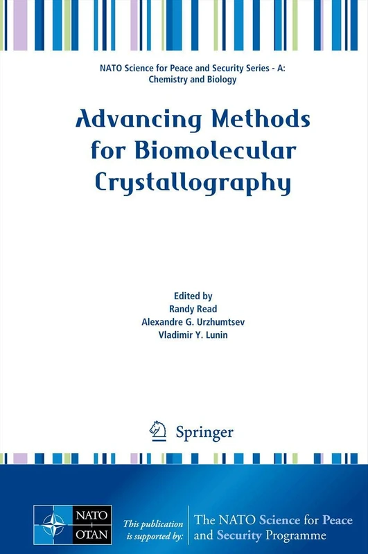 Advancing Methods for Biomolecular Crystallography (NATO Science for Peace and Security Series A: Chemistry and Biology)