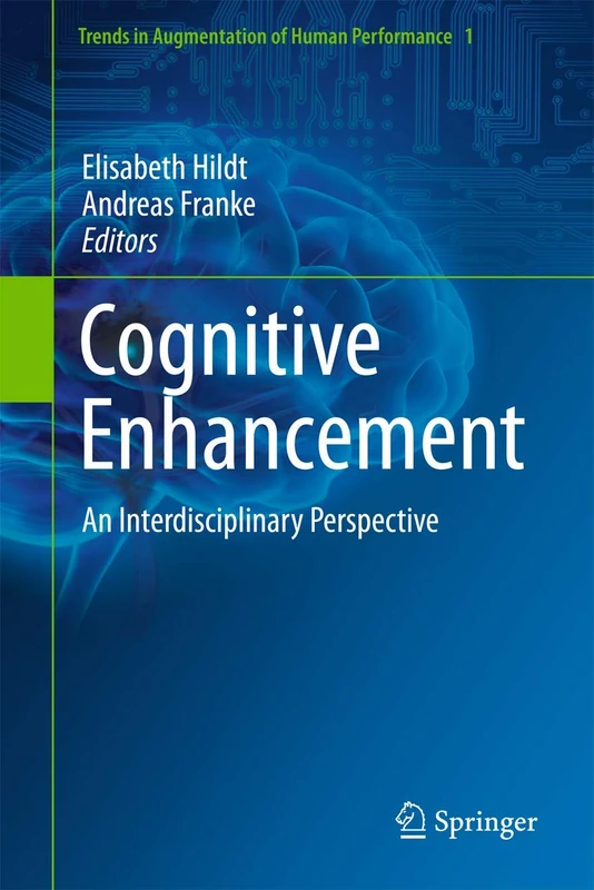 Springer - Cognitive Enhancement: An Interdisciplinary Perspective