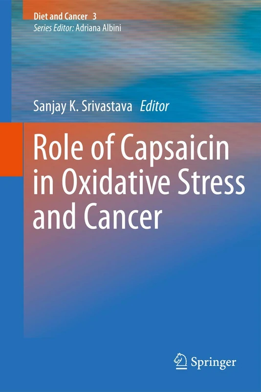 Role of Capsaicin in Oxidative Stress and Cancer: 3 (Diet and Cancer, 3)