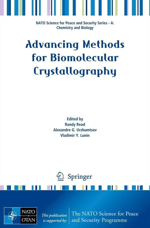 Advancing Methods for Biomolecular Crystallography (NATO Science for Peace and Security Series A: Chemistry and Biology)