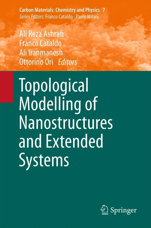 Topological Modelling of Nanostructures and Extended Systems: 7 (Carbon Materials: Chemistry and Physics, 7)