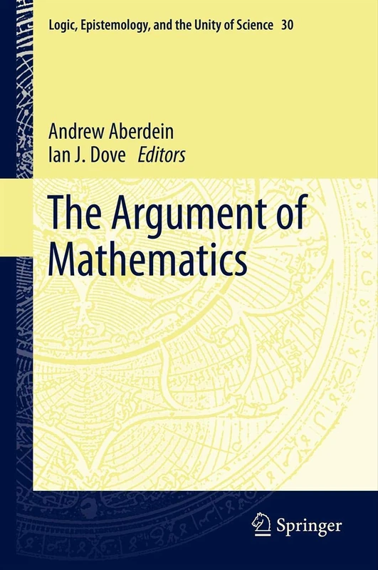 The Argument of Mathematics: 30 (Logic, Epistemology, and the Unity of Science, 30)