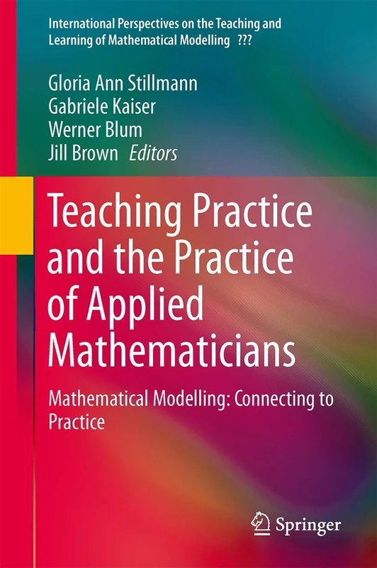 Teaching Mathematical Modelling: Connecting to Research and Practice (International Perspectives on the Teaching and Learning of Mathematical Modelling) - Image 1