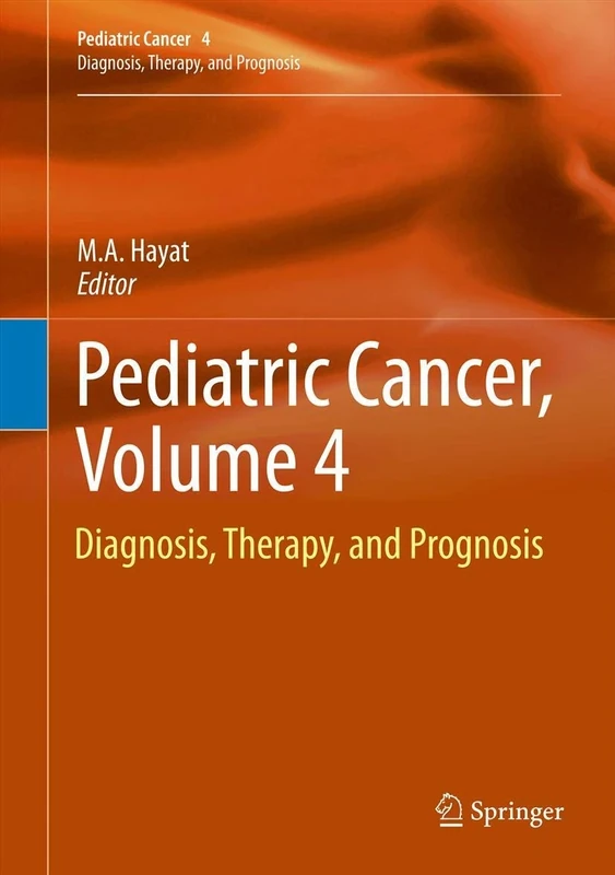 Pediatric Cancer, Volume 4: Diagnosis, Therapy, and Prognosis (Pediatric Cancer, 4)
