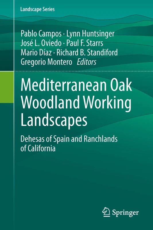 Mediterranean Oak Woodland Working Landscapes: Dehesas of Spain and Ranchlands of California: 16 (Landscape Series, 16)