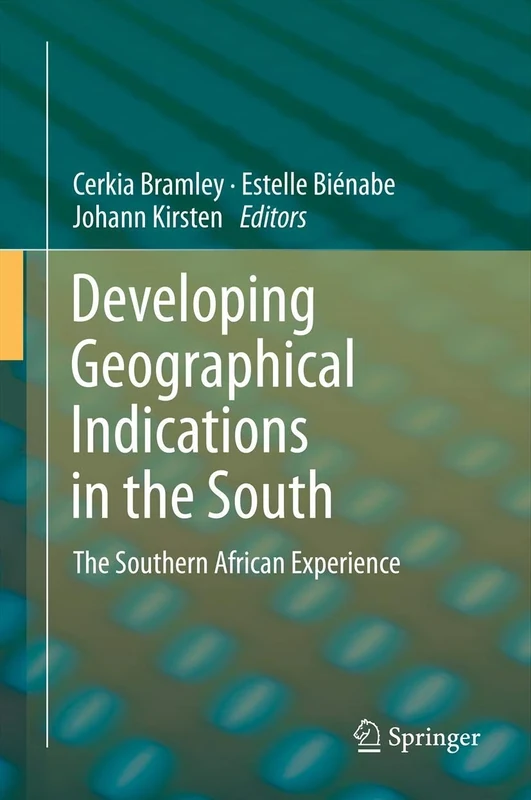 Developing Geographical Indications in the South: The Southern African Experience