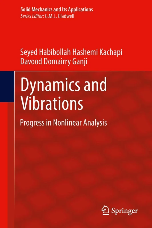 Dynamics and Vibrations: Progress in Nonlinear Analysis: 202 (Solid Mechanics and Its Applications, 202)