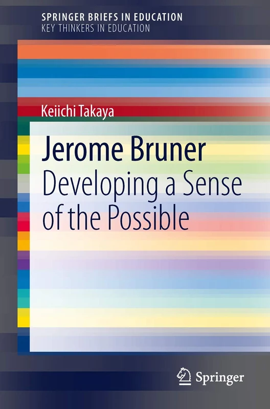 Jerome Bruner: Developing a Sense of the Possible (SpringerBriefs in Education) - Image 1