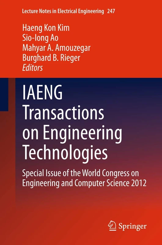 IAENG Transactions on Engineering Technologies: Special Issue of the World Congress on Engineering and Computer Science 2012: 247 (Lecture Notes in Electrical Engineering, 247)