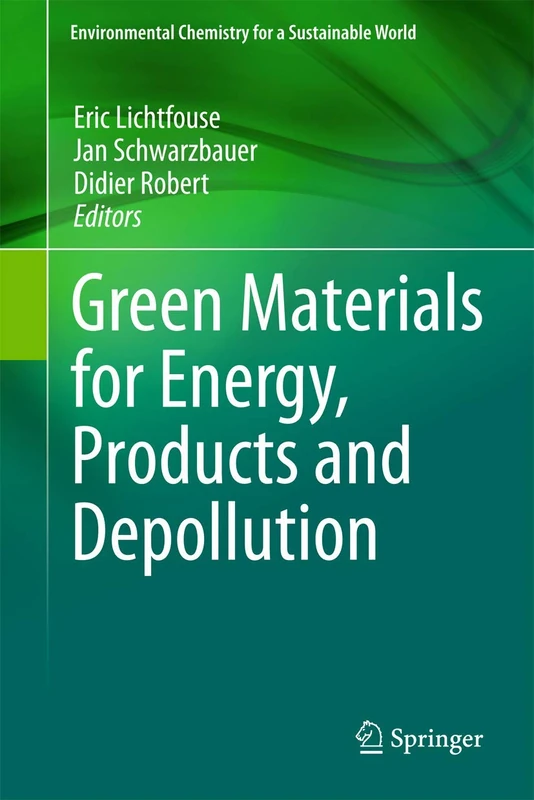 Green Materials for Energy, Products and Depollution: 3 (Environmental Chemistry for a Sustainable World, 3)