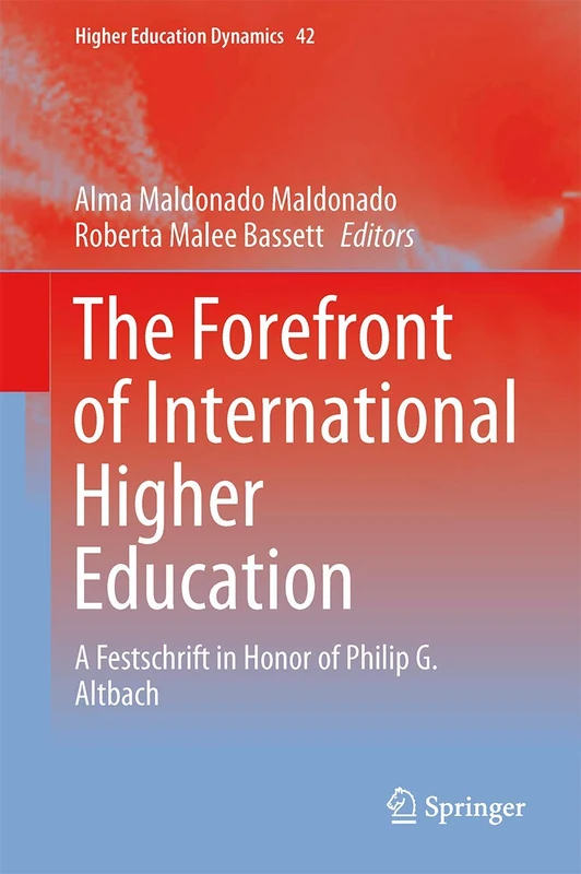 The Forefront of International Higher Education: A Festschrift in Honor of Philip G. Altbach: 42 (Higher Education Dynamics, 42) - Image 1