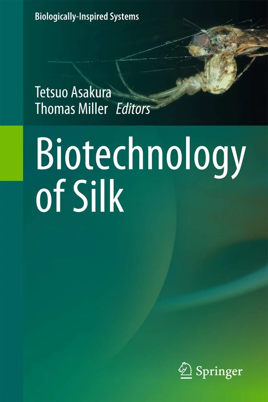 Biotechnology of Silk: 5 (Biologically-Inspired Systems, 5) - Image 1
