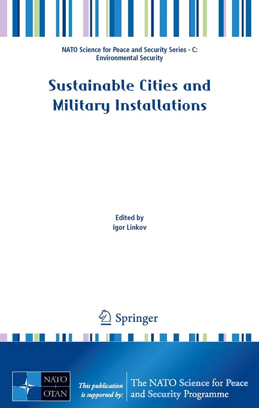 Sustainable Cities and Military Installations (NATO Science for Peace and Security Series C: Environmental Security)