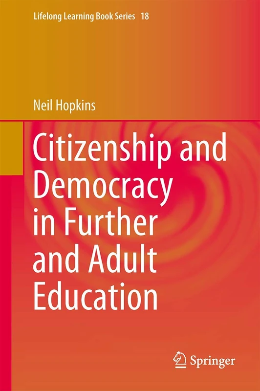 Citizenship and Democracy in Further and Adult Education: 18 (Lifelong Learning Book Series, 18)