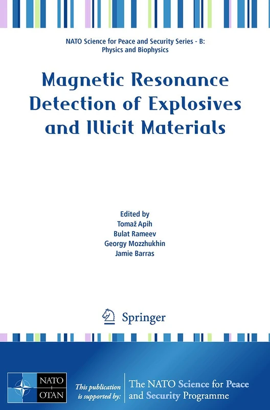 Magnetic Resonance Detection of Explosives and Illicit Materials (NATO Science for Peace and Security Series B: Physics and Biophysics)