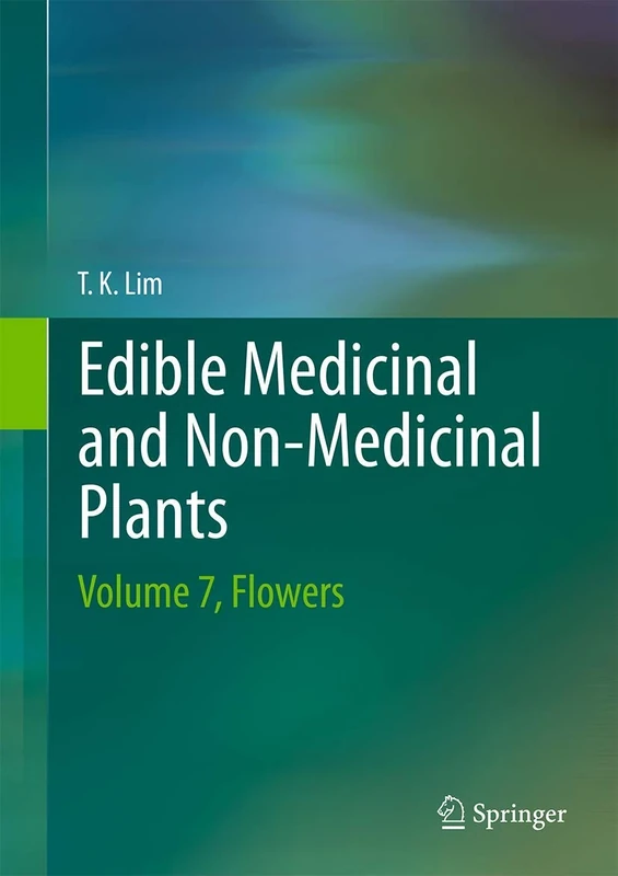 Edible Medicinal And Non-Medicinal Plants: Volume 7, Flowers