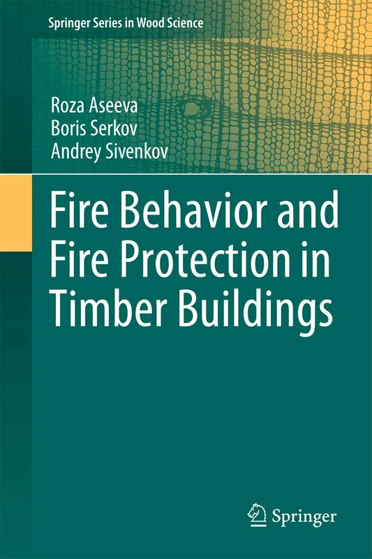 Fire Behavior and Fire Protection in Timber Buildings (Springer Series in Wood Science)