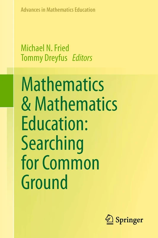 Mathematics & Mathematics Education: Searching for Common Ground (Advances in Mathematics Education)