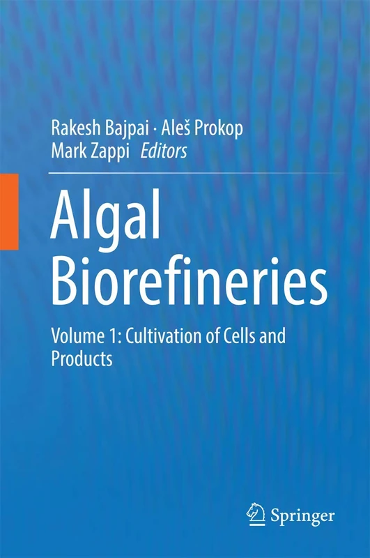 Springer - Algal Biorefineries Vol 1: Cultivation of Cells