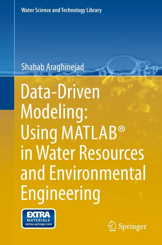Data-Driven Modeling: Using MATLAB® in Water Resources and Environmental Engineering: 67 (Water Science and Technology Library, 67)