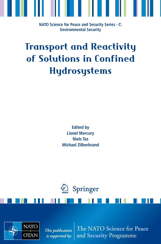 Transport and Reactivity of Solutions in Confined Hydrosystems (NATO Science for Peace and Security Series C: Environmental Security)