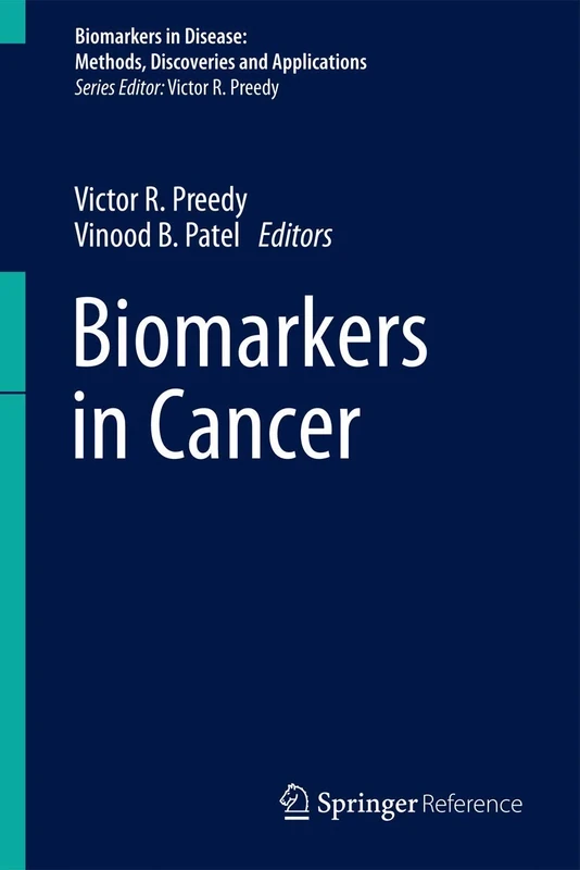 Biomarkers in Cancer (Biomarkers in Disease: Methods, Discoveries and Applications)
