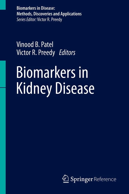 Biomarkers in Kidney Disease (Biomarkers in Disease: Methods, Discoveries and Applications)