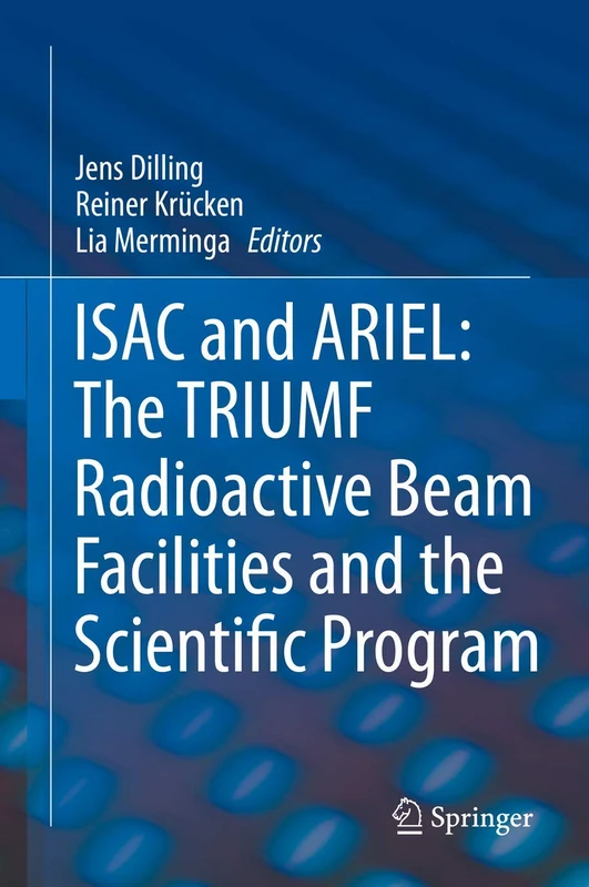 ISAC and ARIEL: The TRIUMF Radioactive Beam Facilities and the Scientific Program: A Laboratory Portrait of ISAC