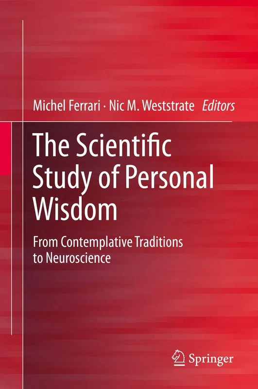 The Scientific Study of Personal Wisdom: From Contemplative Traditions to Neuroscience