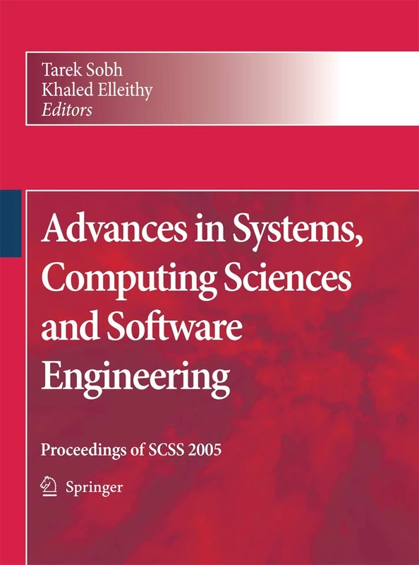 Advances in Systems, Computing Sciences and Software Engineering: Proceedings of SCSS 2005