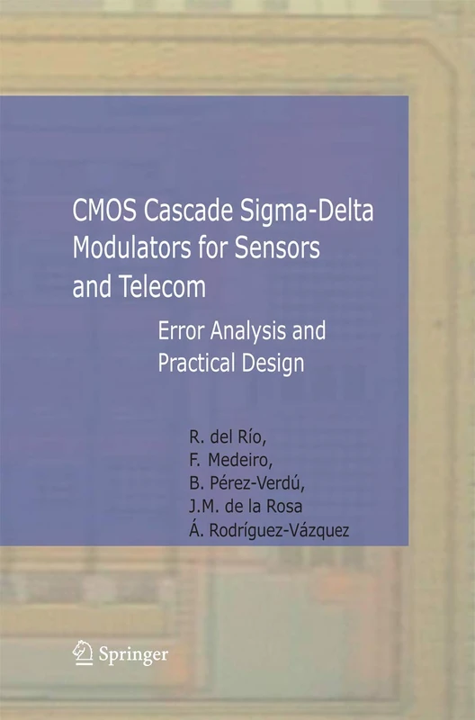 CMOS Cascade Sigma-Delta Modulators for Sensors and Telecom: Error Analysis and Practical Design (Analog Circuits and Signal Processing) - Image 1