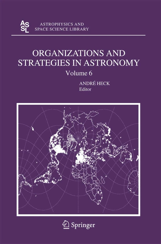 Organizations and Strategies in Astronomy 6: 335 (Astrophysics and Space Science Library, 335)