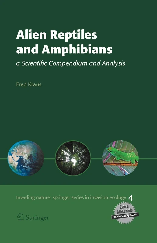 Alien Reptiles and Amphibians: a Scientific Compendium and Analysis: 4 (Invading Nature - Springer Series in Invasion Ecology, 4)