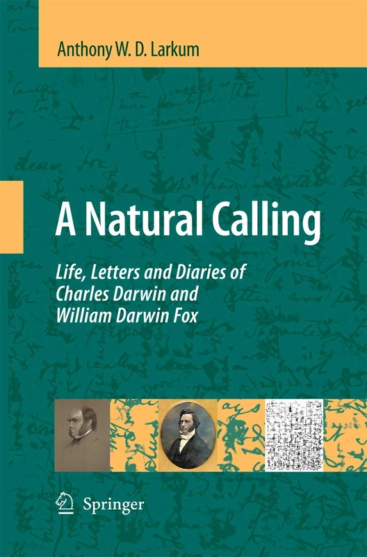 A Natural Calling: Life, Letters and Diaries of Charles Darwin and William Darwin Fox