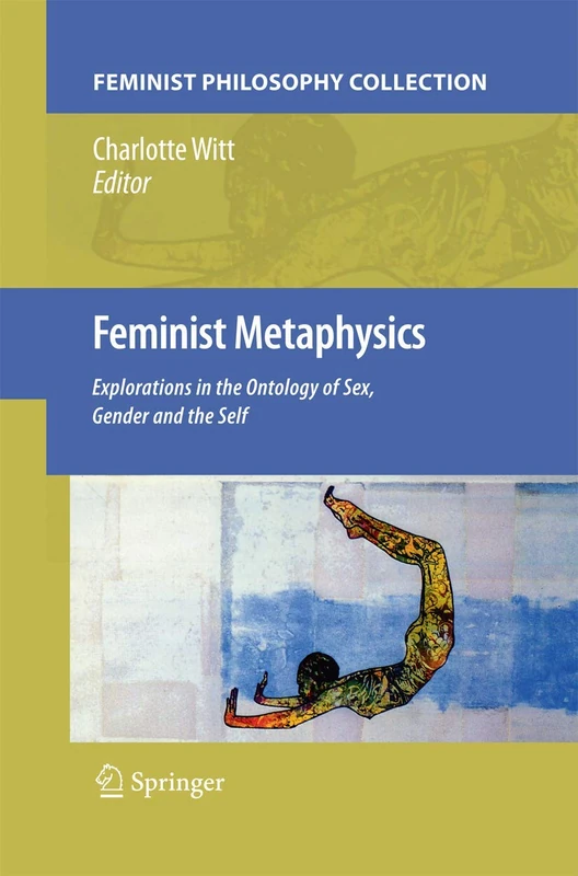 Springer - Feminist Metaphysics: Ontology of Sex, Gender and Self - Image 1