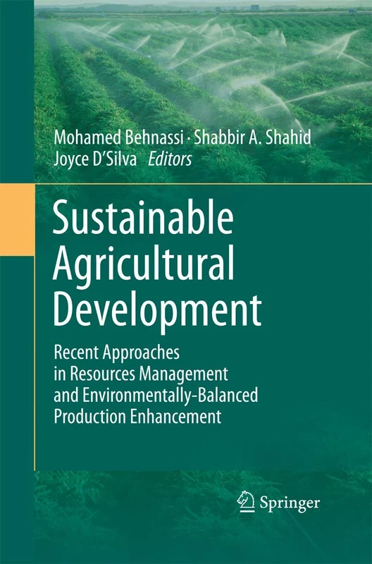 Sustainable Agricultural Development: Recent Approaches in Resources Management and Environmentally-Balanced Production Enhancement