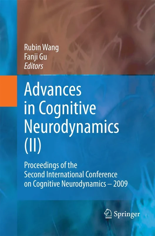 Advances in Cognitive Neurodynamics (II): Proceedings of the Second International Conference on Cognitive Neurodynamics - 2009