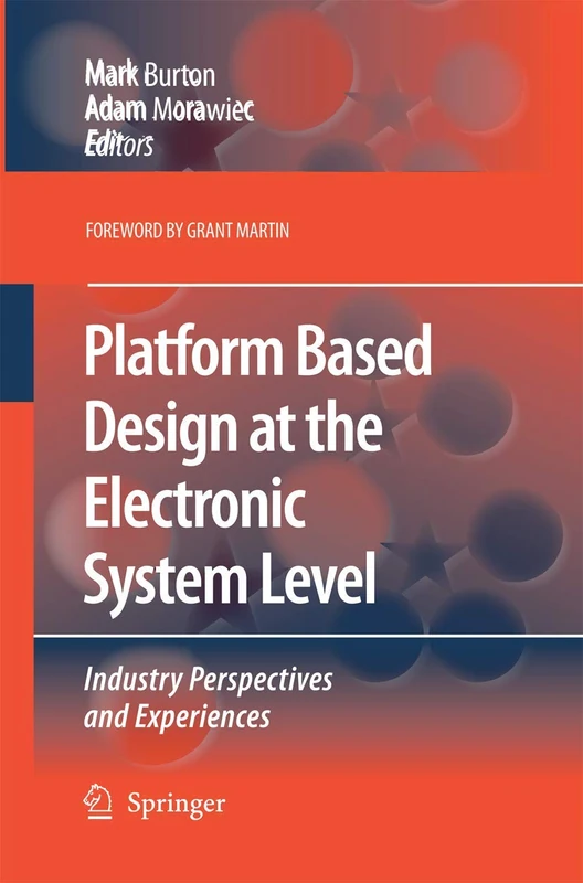 Platform Based Design at the Electronic System Level: Industry Perspectives and Experiences