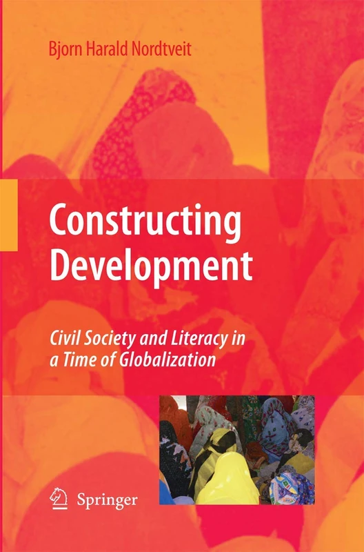 Constructing Development: Civil Society and Literacy in a Time of Globalization