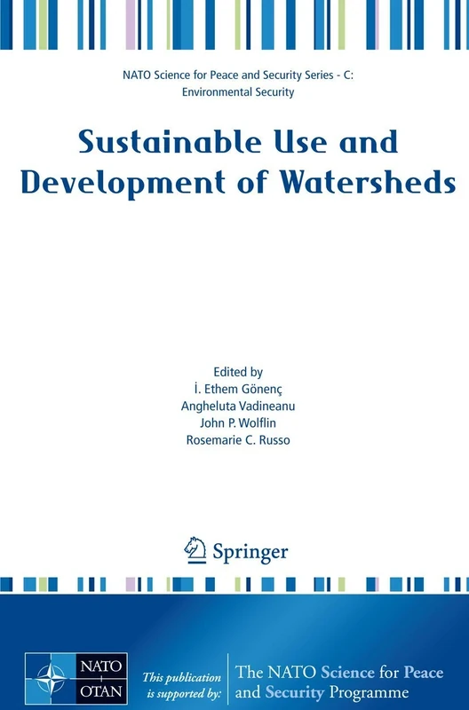 Sustainable Use and Development of Watersheds (NATO Science for Peace and Security Series C: Environmental Security)