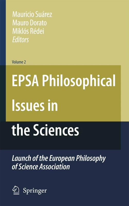 EPSA Philosophical Issues in the Sciences: Launch of the European Philosophy of Science Association