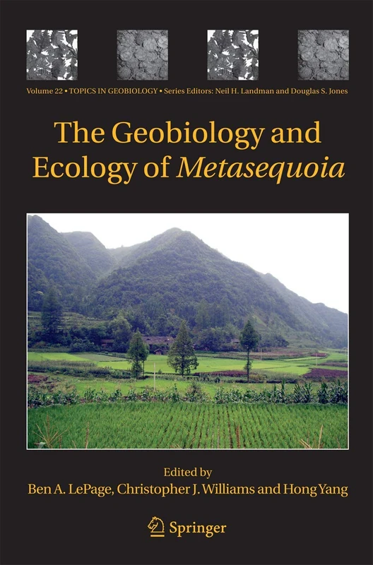 The Geobiology and Ecology of Metasequoia: 22 (Topics in Geobiology, 22)