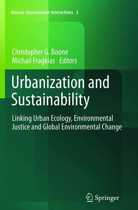 Urbanization and Sustainability: Linking Urban Ecology, Environmental Justice and Global Environmental Change: 3 (Human-Environment Interactions, 3)