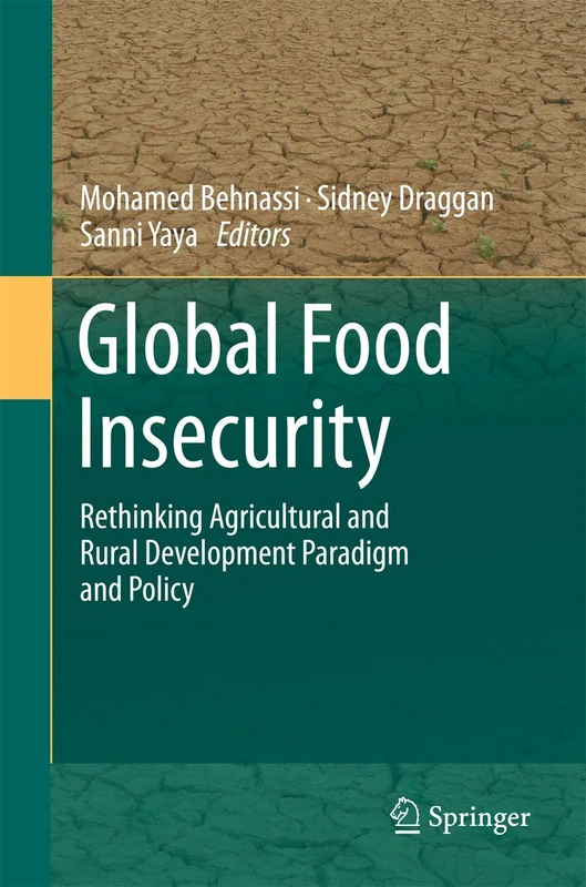 Global Food Insecurity: Rethinking Agricultural and Rural Development Paradigm and Policy
